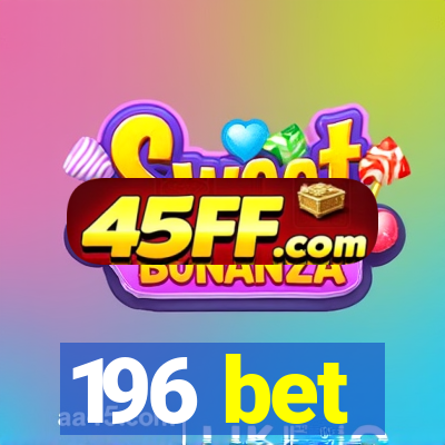 196 bet